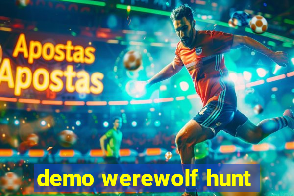 demo werewolf hunt